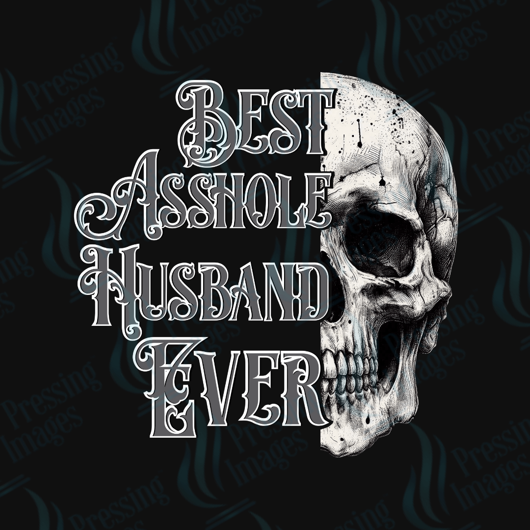 DTF 3973 Best Asshole Husband Ever - Pressing Images