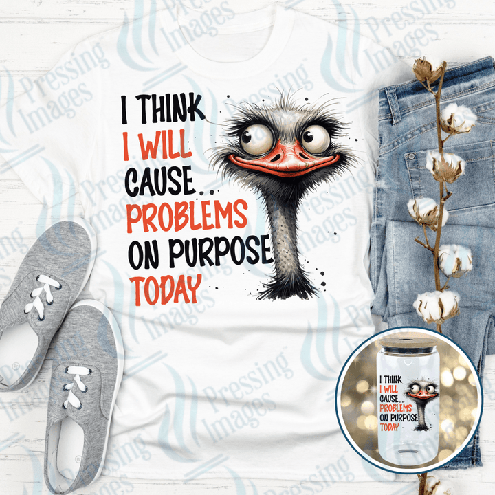 DTF 3978 I Think I Will Cause Problems Today - Pressing Images