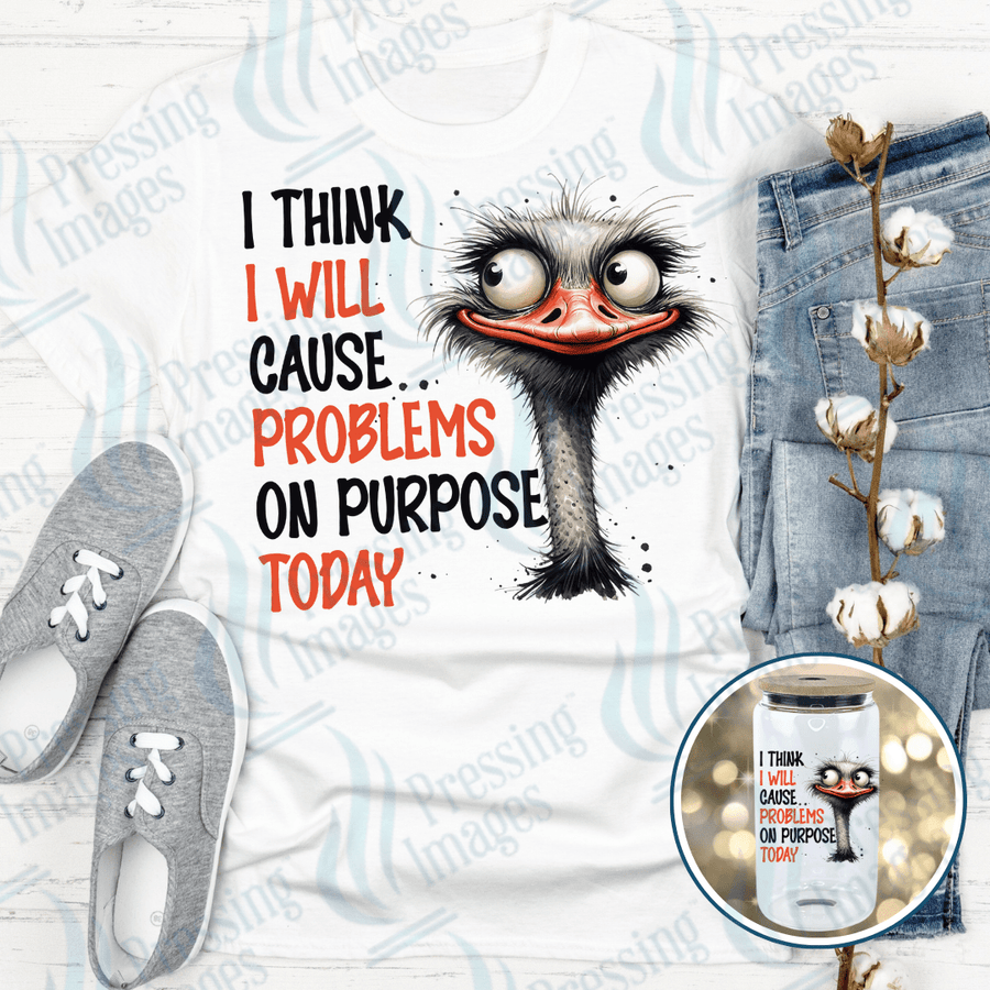 DTF 3978 I Think I Will Cause Problems Today - Pressing Images