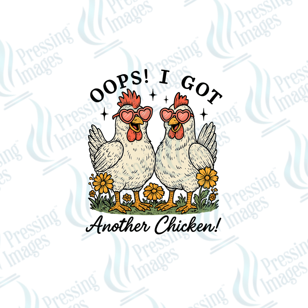 DTF 3990 Oops I Got Another Chicken - Pressing Images