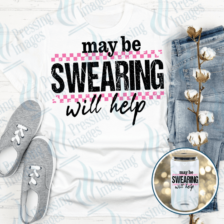 DTF 3991 Maybe Swearing Will Help - Pressing Images