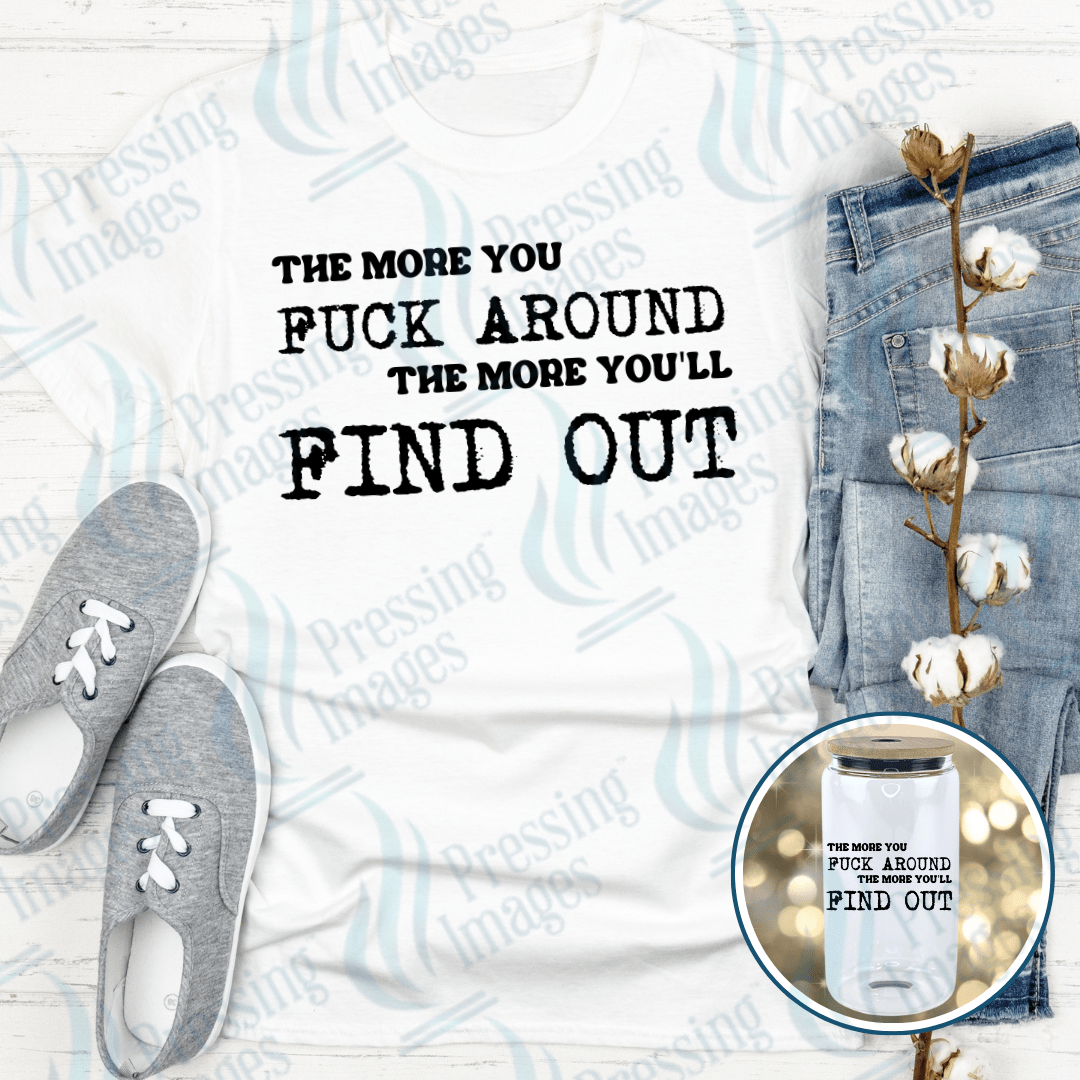 DTF 3995 The More You Fuck Around - Pressing Images
