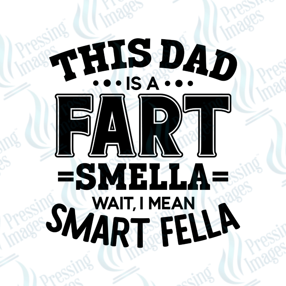 DTF 3998 This Dad is A Fart Smella - Pressing Images