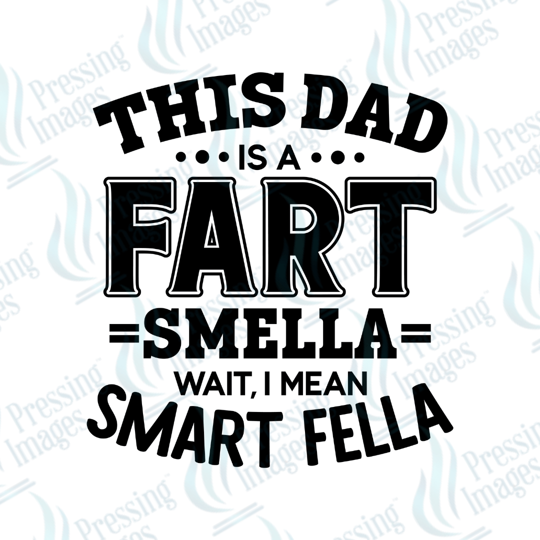 DTF 3998 This Dad is A Fart Smella - Pressing Images