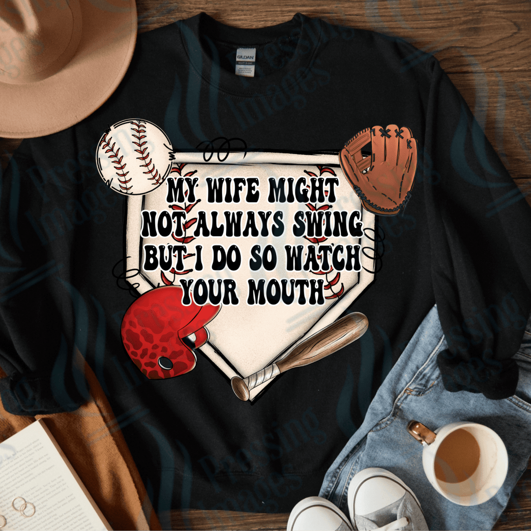 DTF 4006 My wife might not always swing but I do - Pressing Images