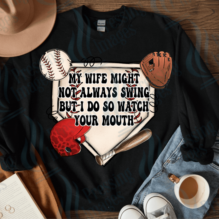 DTF 4006 My wife might not always swing but I do - Pressing Images