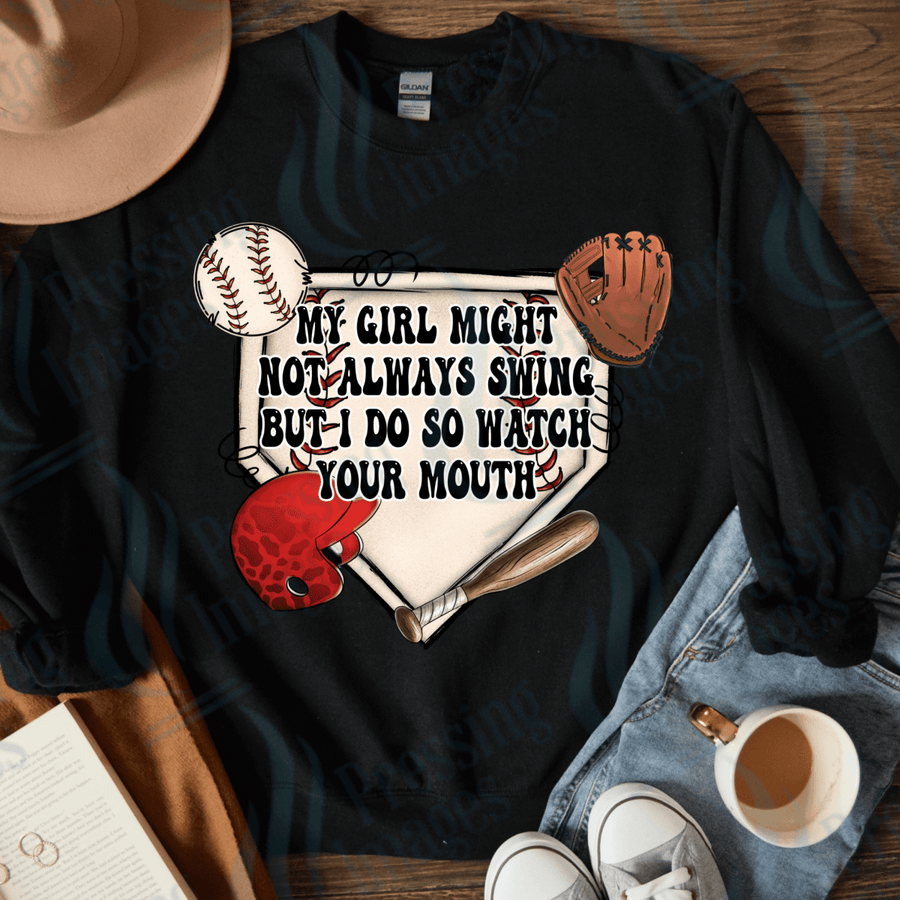 DTF 4011 My Girl might not always swing but I do - Pressing Images