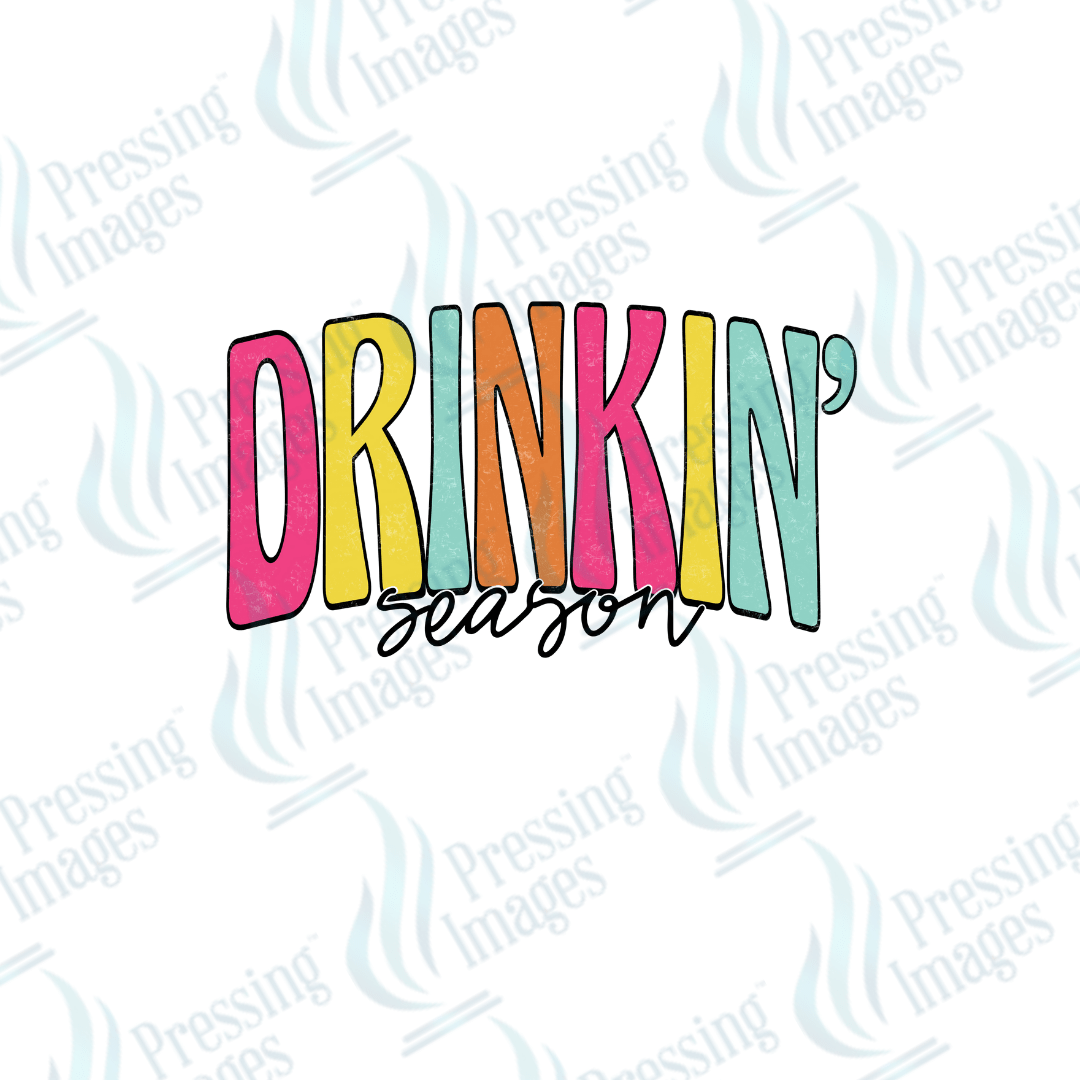 DTF 4028 Drinkin' Season - Pressing Images