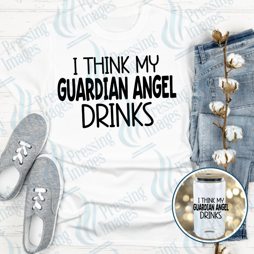 DTF 4036 I Think My Guardian Angel Drinks - Pressing Images