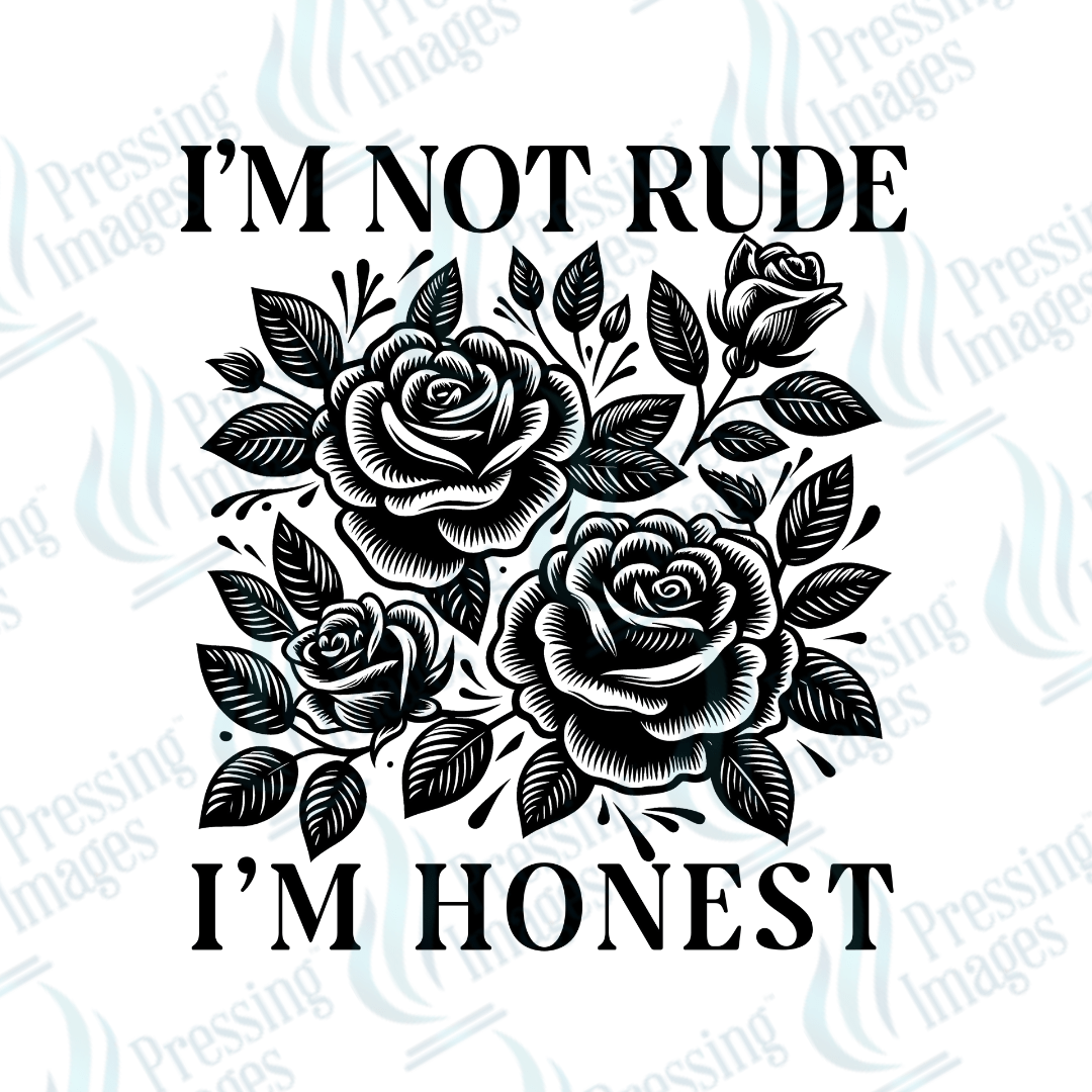 DTF 4047 I'm Not Rude - Pressing Images