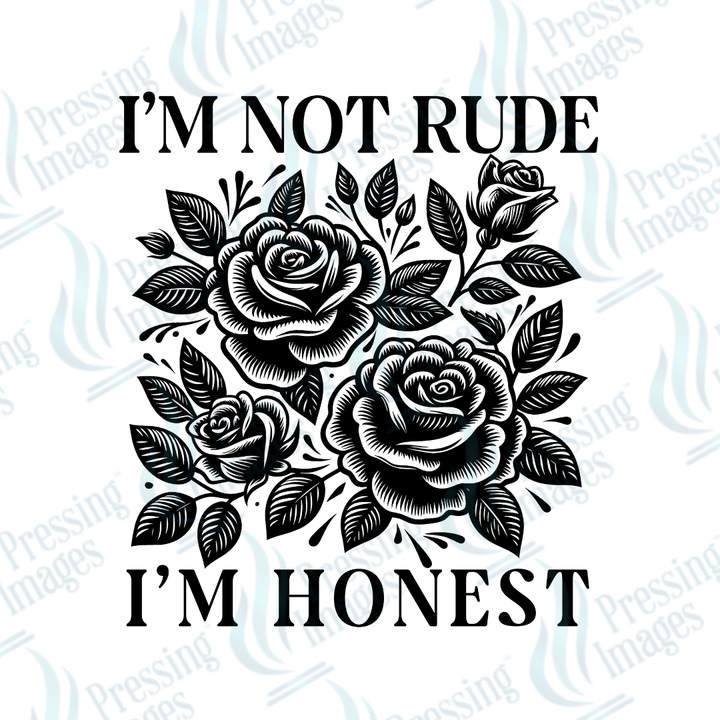 DTF 4047 I'm Not Rude - Pressing Images