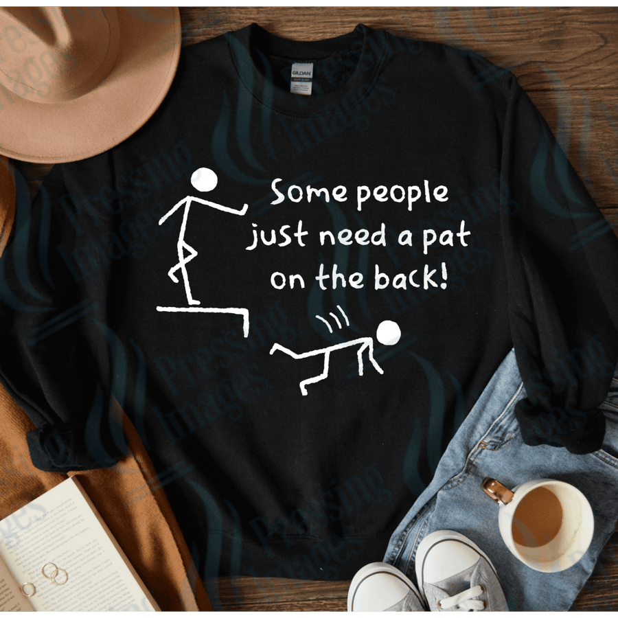 DTF 4075 Some people need a pat on the back - Pressing Images