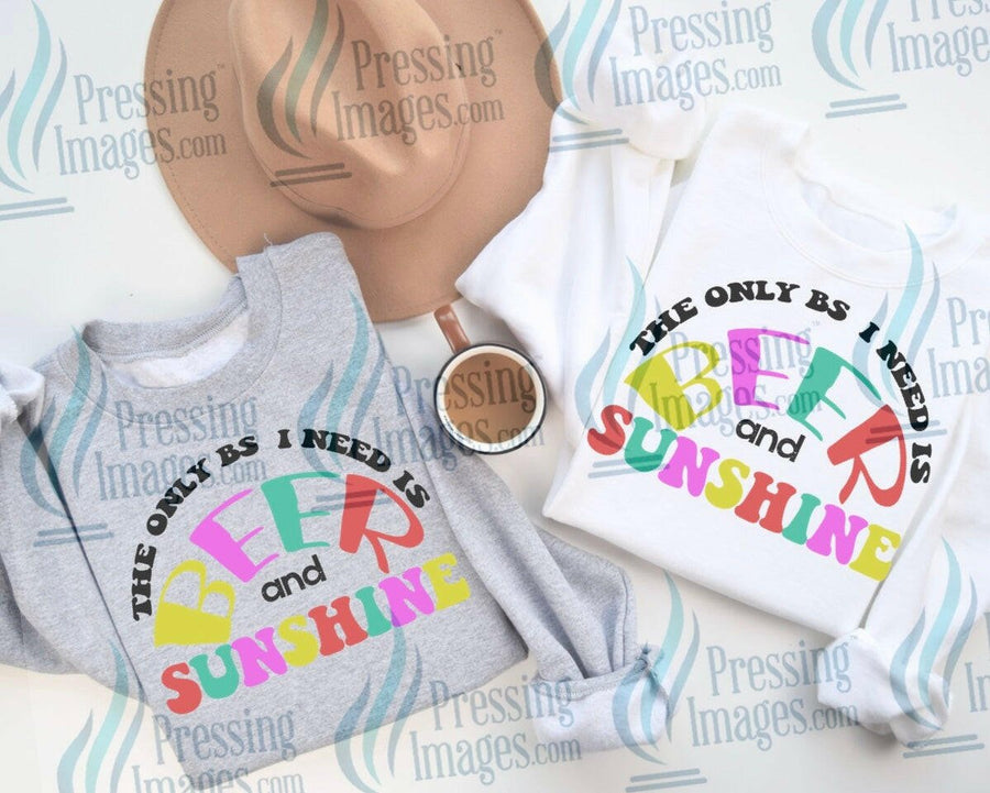 DTF: 502 The only BS I need is beer and sunshine - Pressing Images