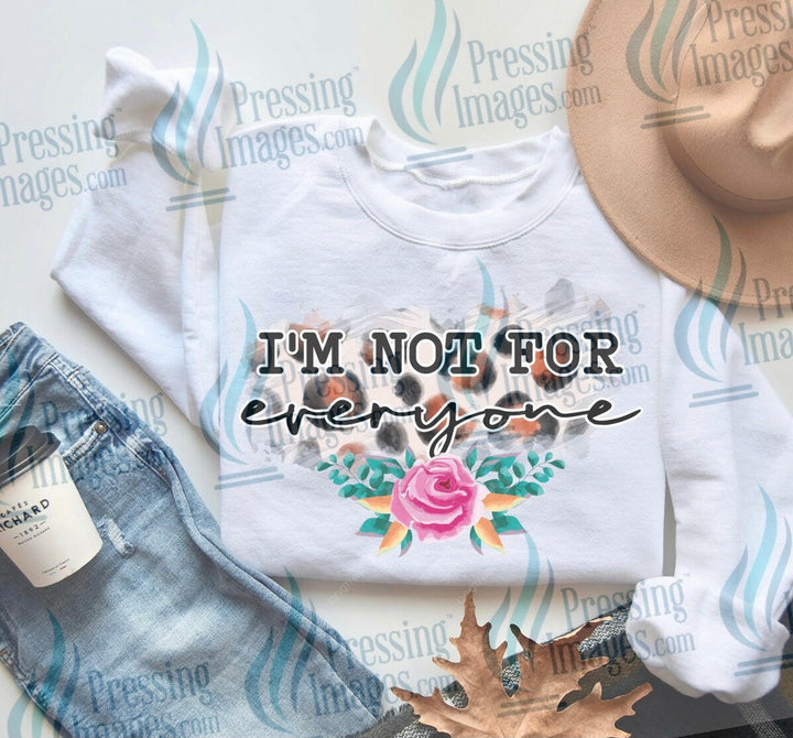 DTF: 515 I’m not for everyone - Pressing Images