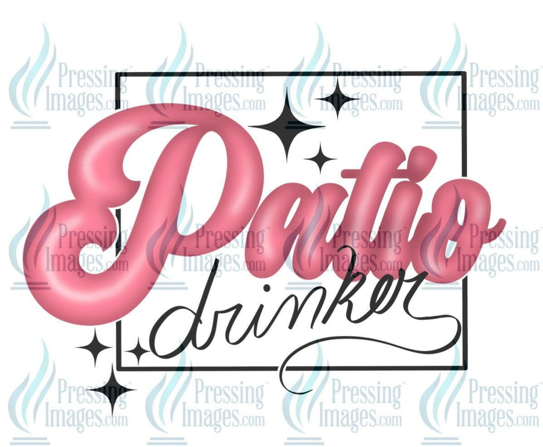 DTF: 528 Patio Drinker - Pressing Images
