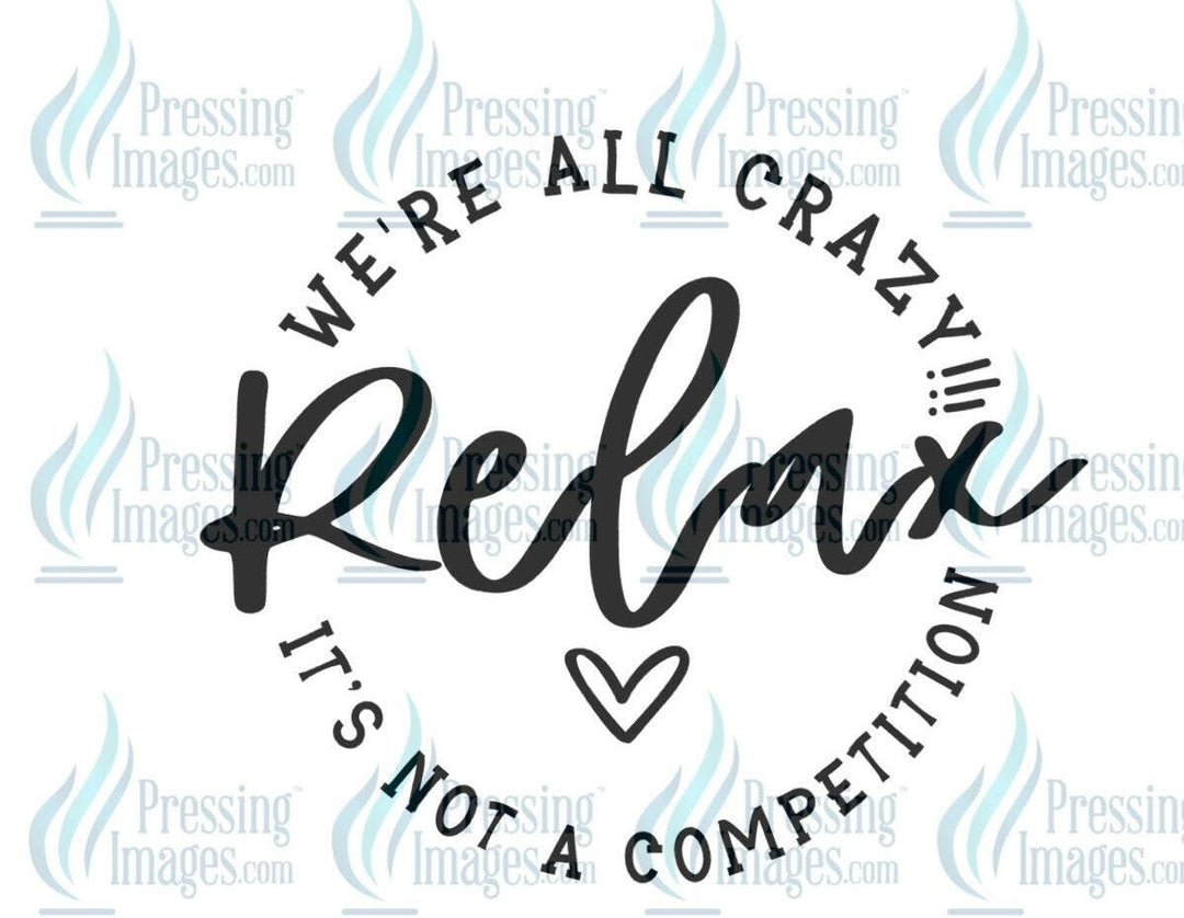 DTF: 573 Relax we’re all crazy - Pressing Images