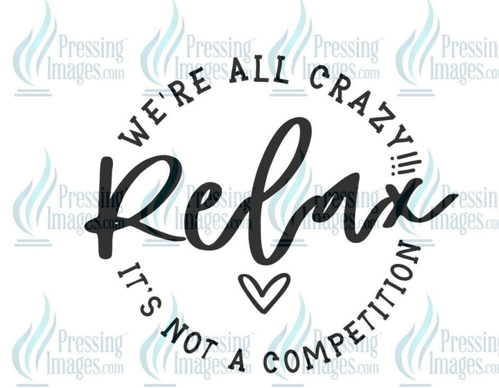 DTF: 573 Relax we’re all crazy - Pressing Images