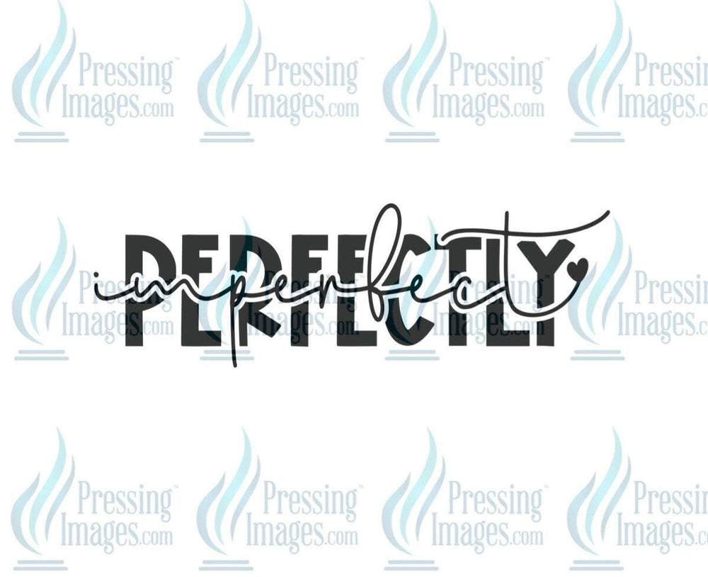 DTF: 594 Perfectly imperfect - Pressing Images
