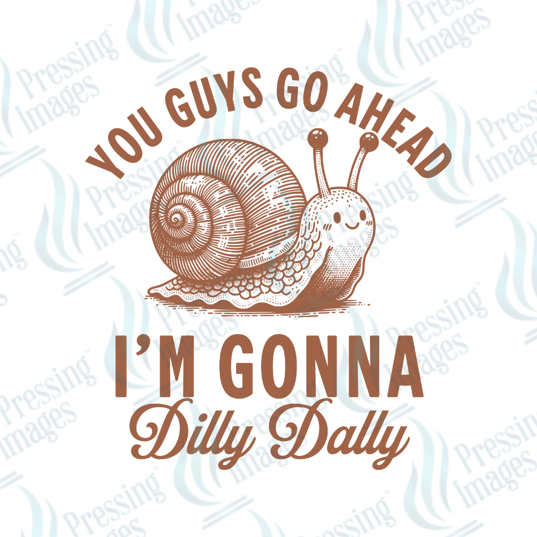 DTF 6002 I'm Gonna Dilly Dally - Pressing Images