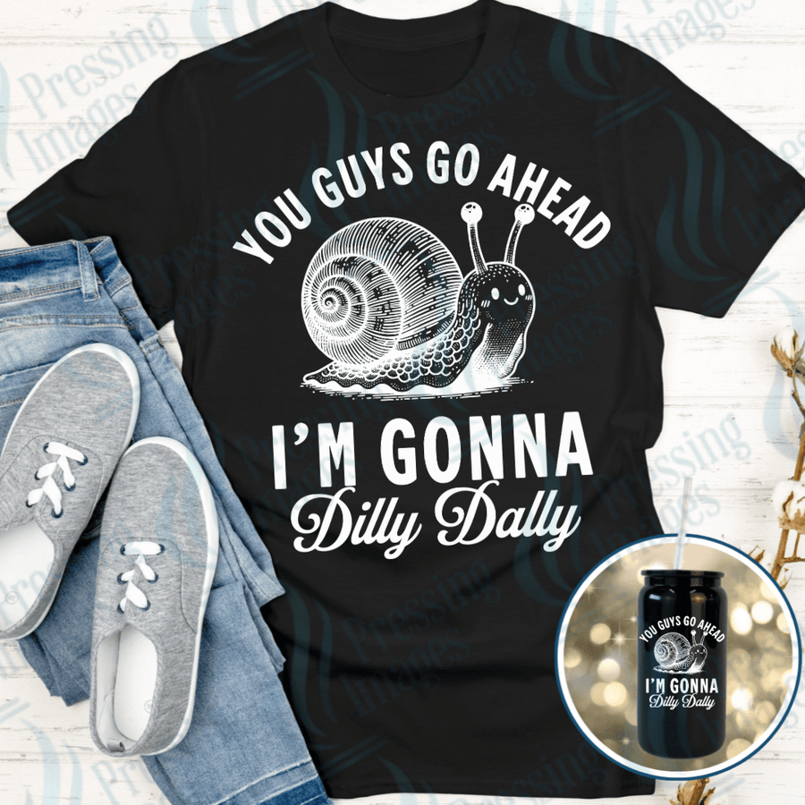 DTF 6002 I'm Gonna Dilly Dally - Pressing Images