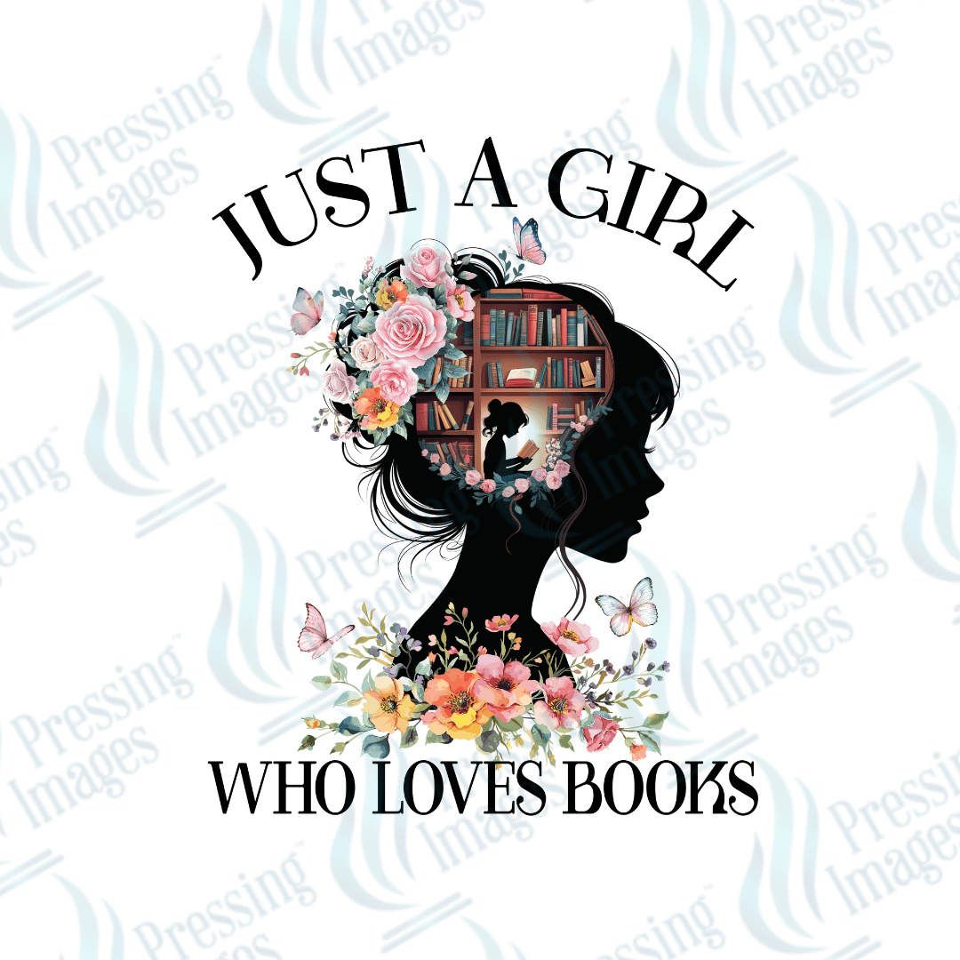 DTF 6005 Just A Girl Who Loves Books - Pressing Images