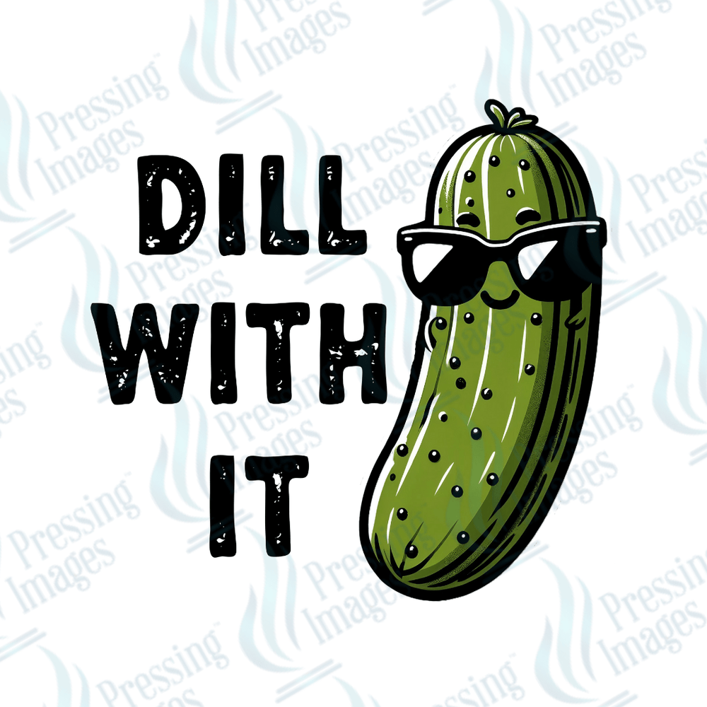 DTF 6013 Dill With It - Pressing Images