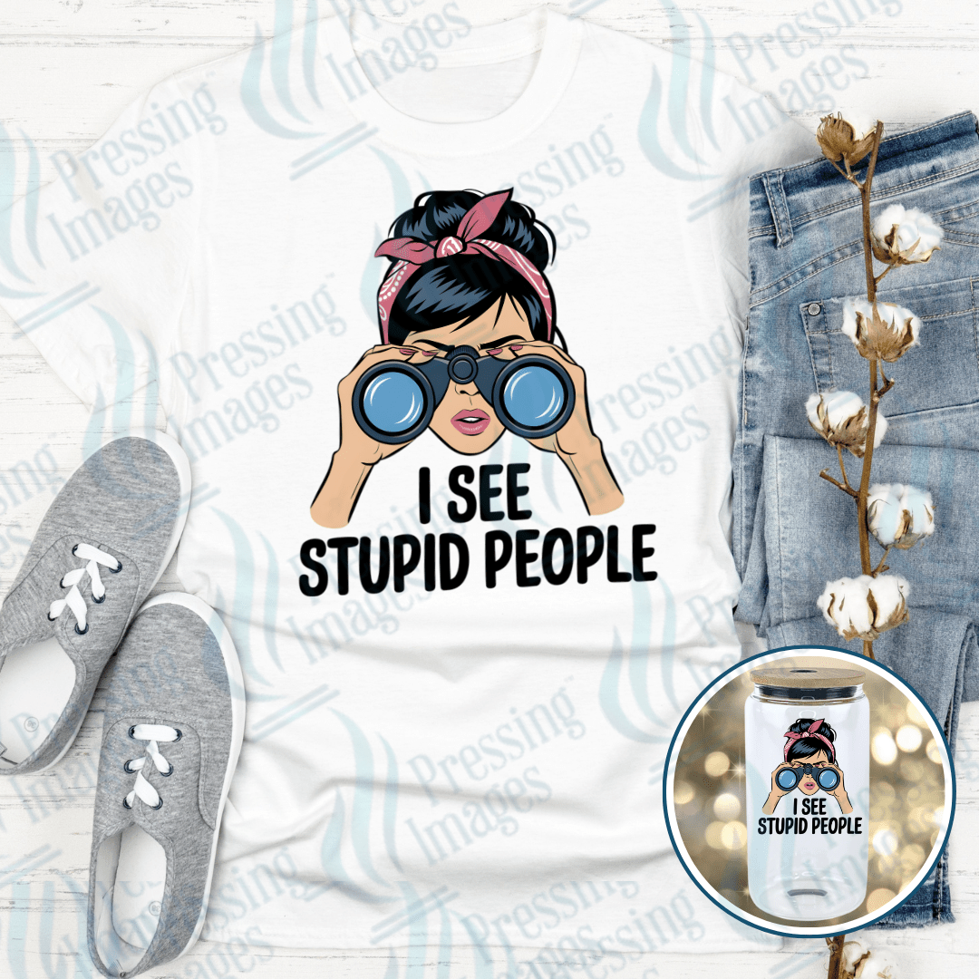 DTF 6016 I See Stupid People - Pressing Images
