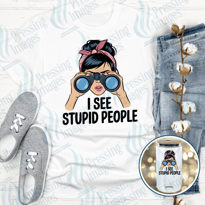 DTF 6016 I See Stupid People - Pressing Images
