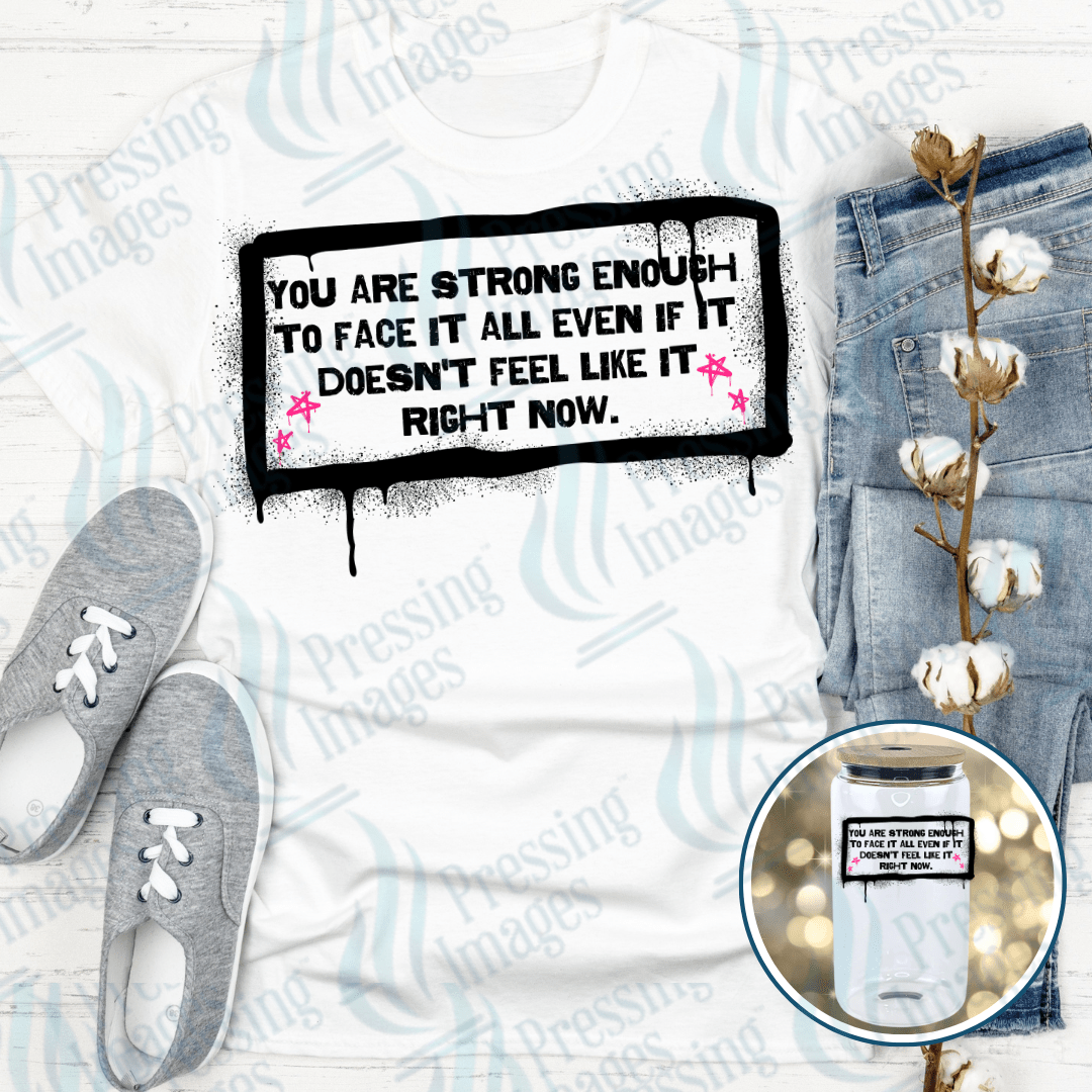 DTF 6019 Strong Enough - Pressing Images