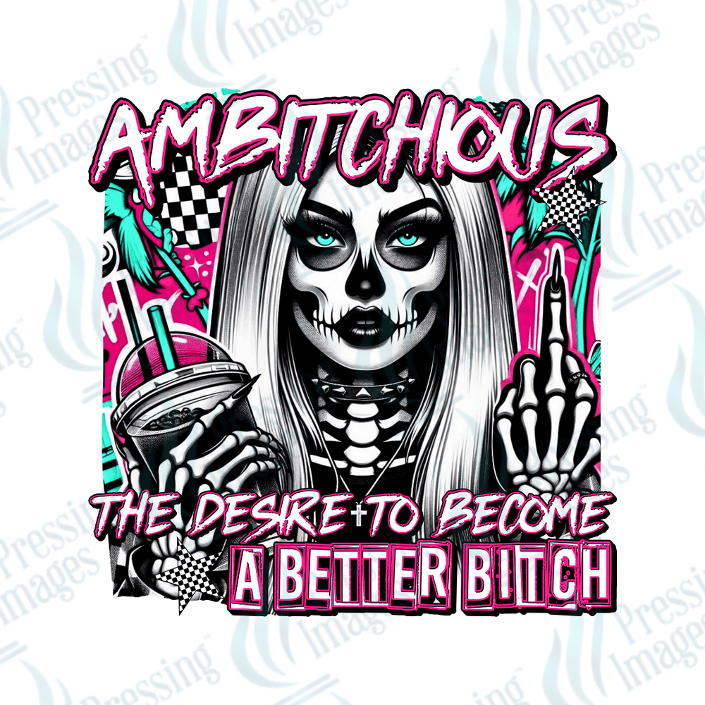 DTF 6032 Ambitchous - Pressing Images