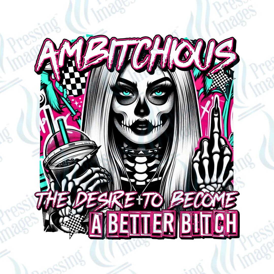 DTF 6032 Ambitchous - Pressing Images