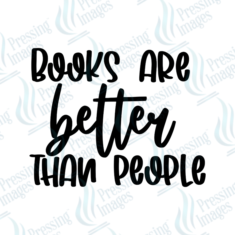 DTF 6053 Books Are Better Than People - Pressing Images