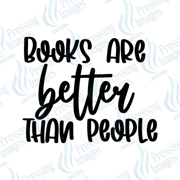 DTF 6053 Books Are Better Than People - Pressing Images