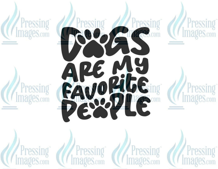 DTF: 607 Dogs are my fave people - Pressing Images