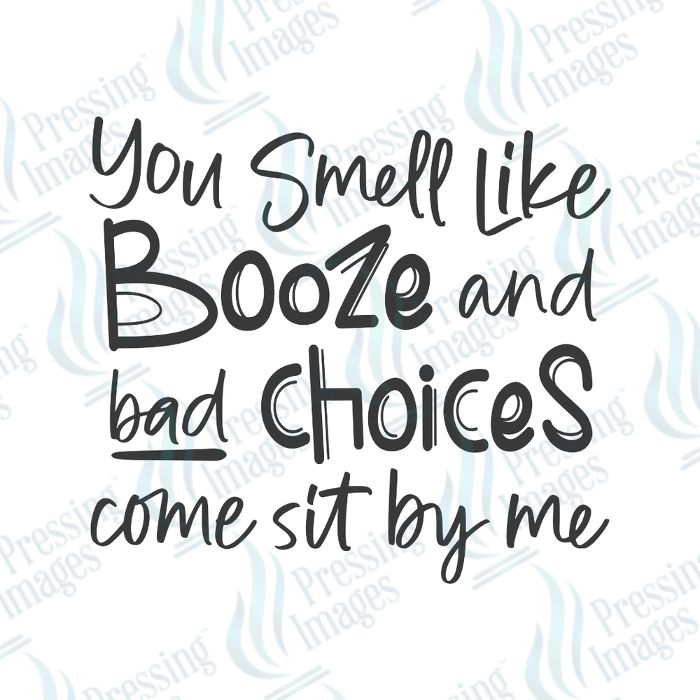 DTF 6076 Booze and Bad Choices - Pressing Images
