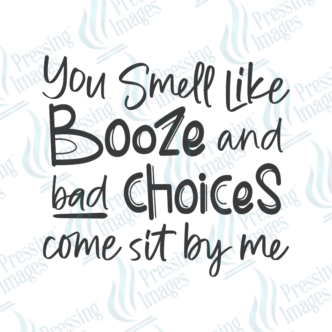 DTF 6076 Booze and Bad Choices - Pressing Images