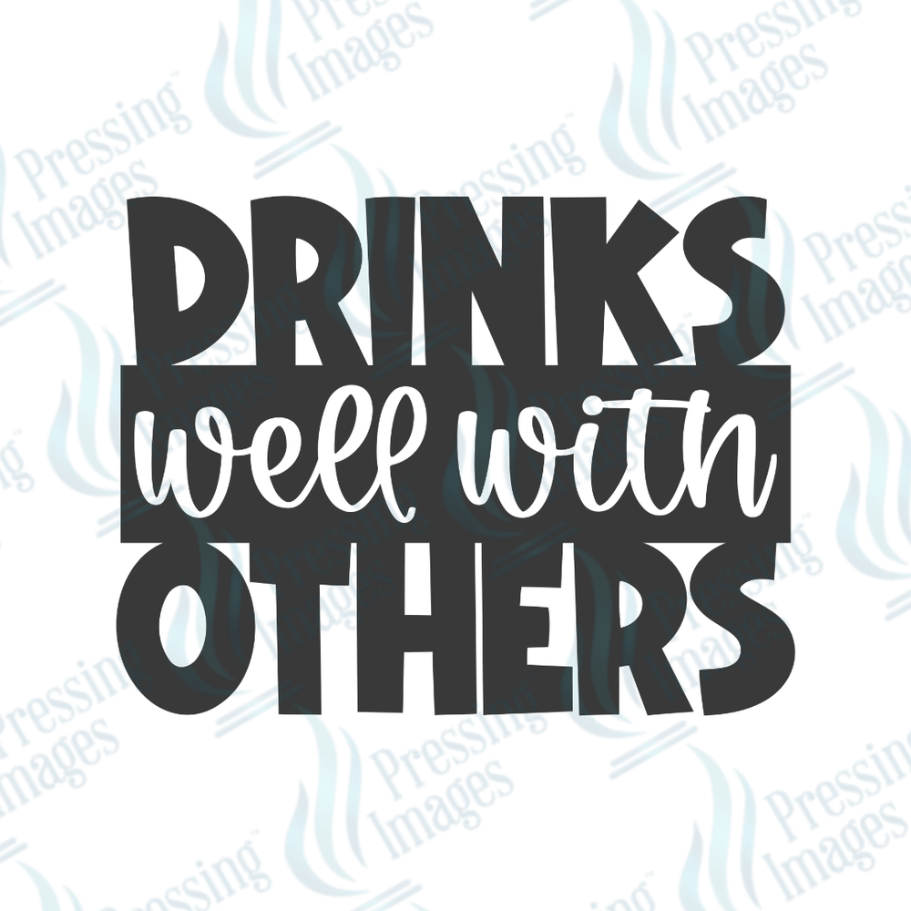 DTF 6077 Drinks Well With Others - Pressing Images