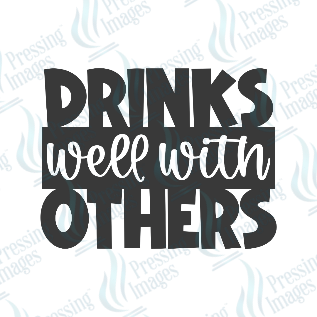 DTF 6077 Drinks Well With Others - Pressing Images