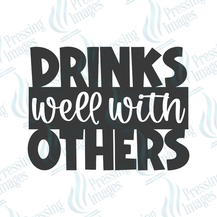 DTF 6077 Drinks Well With Others - Pressing Images