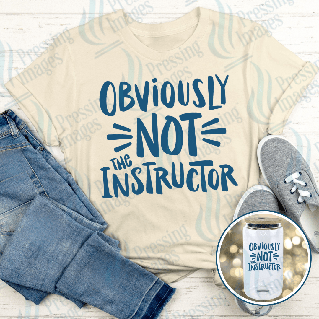 DTF 6080 Not The Instructor - Pressing Images