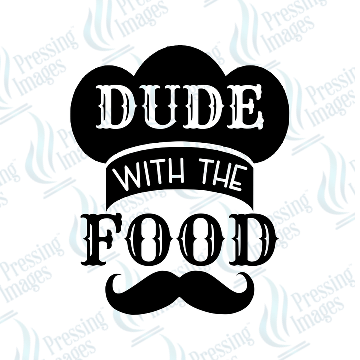 DTF 6109 Dude With The Food - Pressing Images