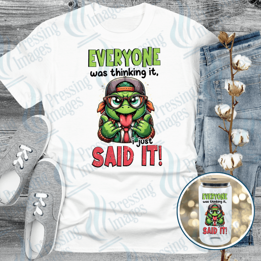 DTF 6114 Everyone Was Thinking It - Pressing Images