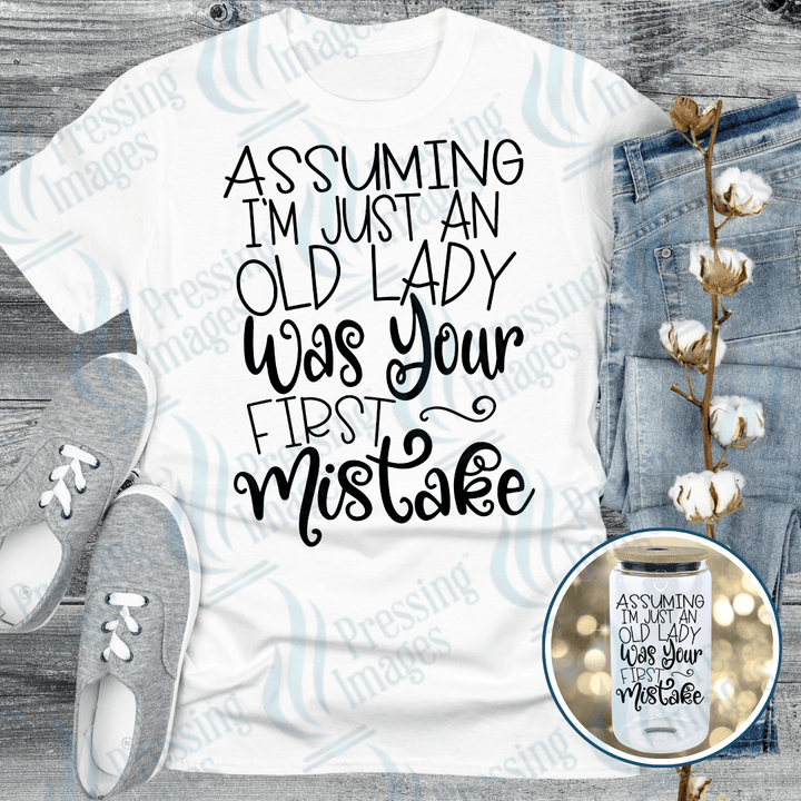 DTF 6115 Assuming I'm Just An Old Lady - Pressing Images