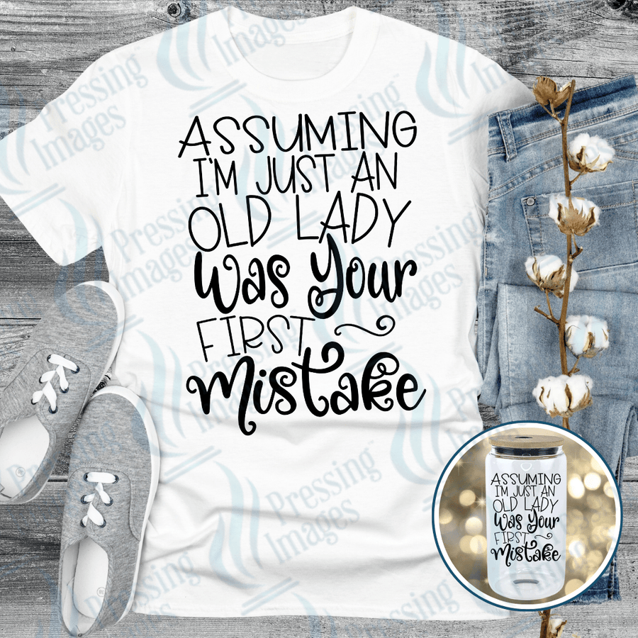 DTF 6115 Assuming I'm Just An Old Lady - Pressing Images