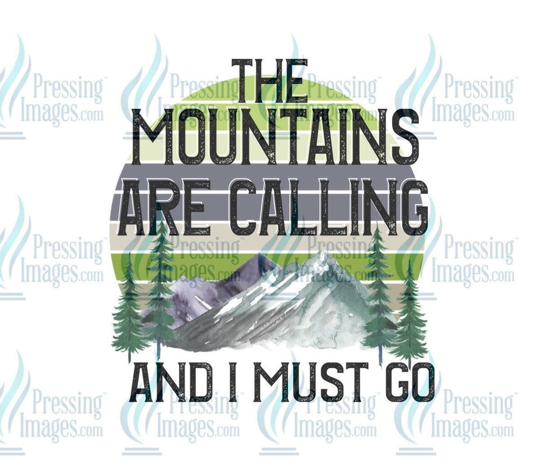 DTF: 612 The mountains are calling and I must go - Pressing Images