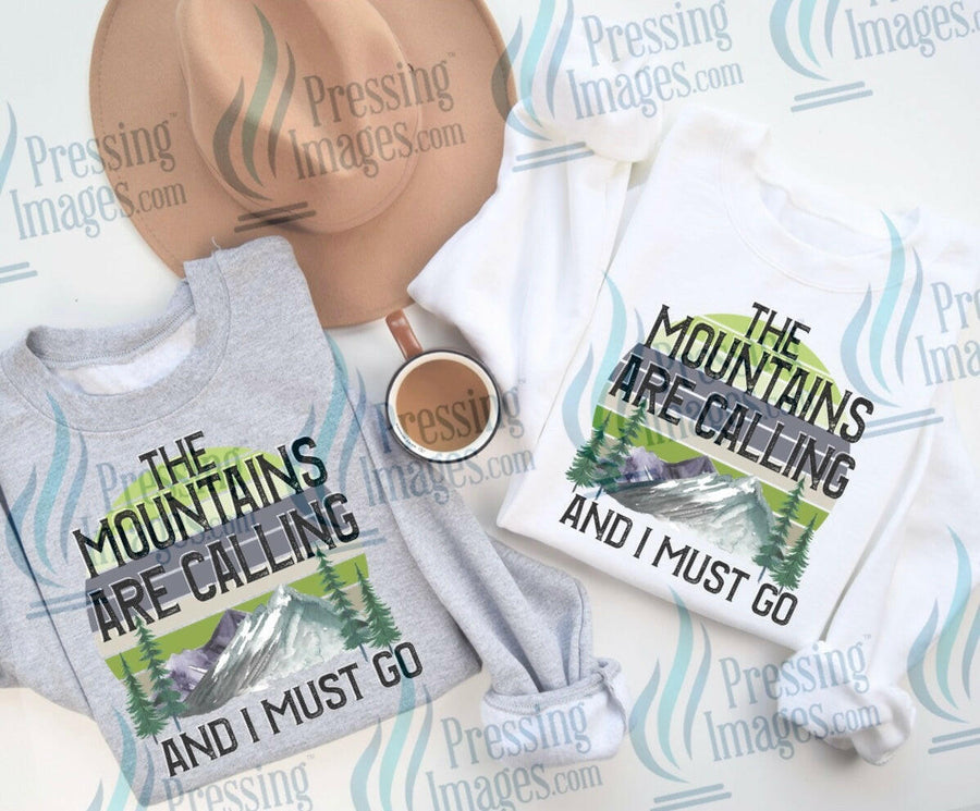 DTF: 612 The mountains are calling and I must go - Pressing Images