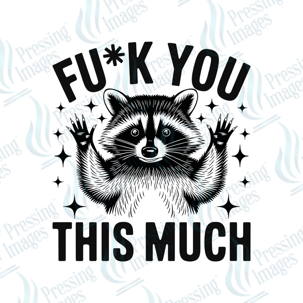 DTF 6121 Fu*k This Much - Pressing Images