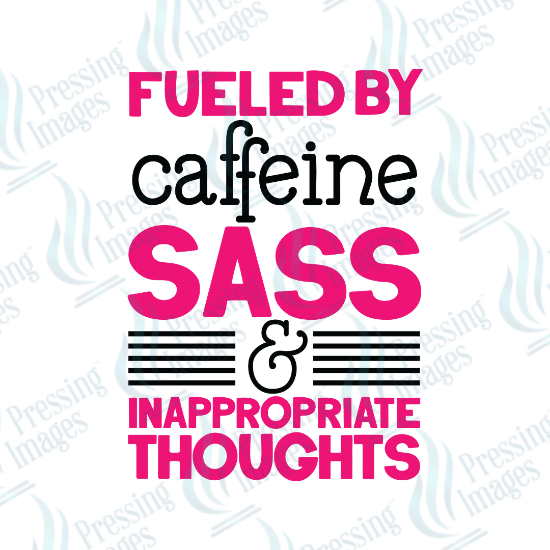 DTF 6123 Fueled By Sass - Pressing Images