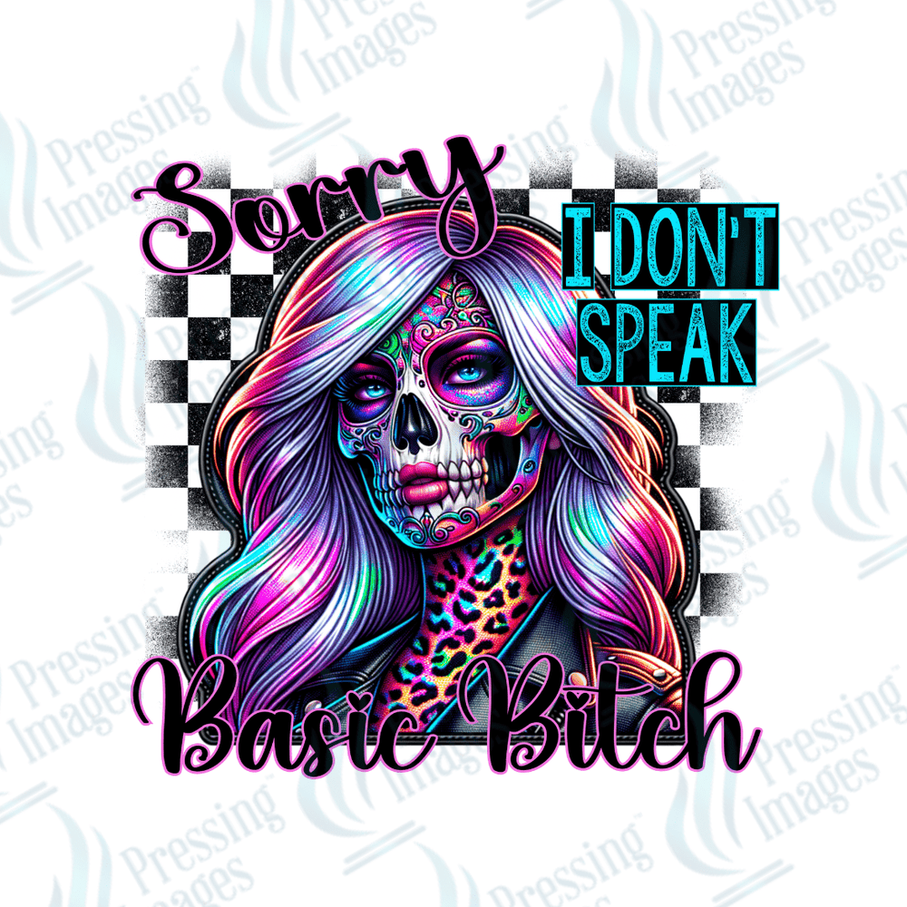 DTF 6158 I Don't Speak Basic Bitch - Pressing Images