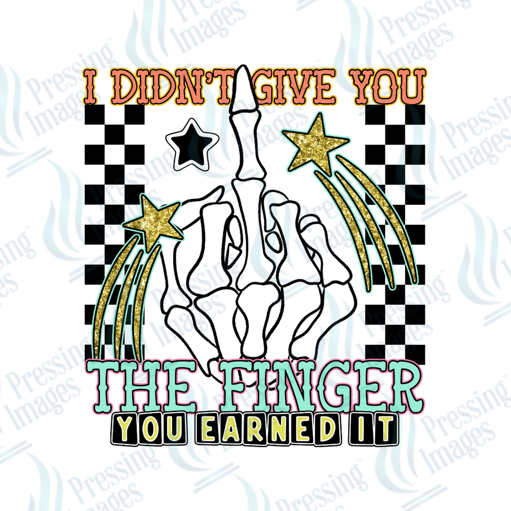 DTF 6165 I Didn't Give You The Finger - Pressing Images